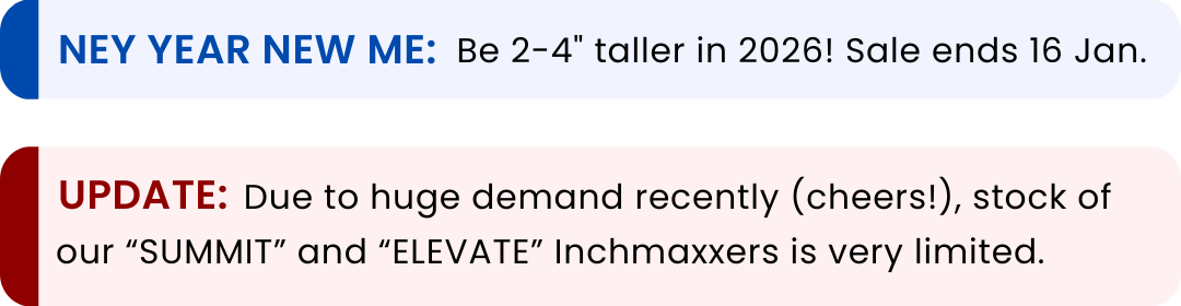 Banner reading: "NEW YEAR NEW ME: Be 2-4" taller in 2026! Sale ends 16 Jan." and "UPDATE: Due to huge demand recently (cheers!), stock of our “SUMMIT” and “ELEVATE” Inchmaxxers is very limited."